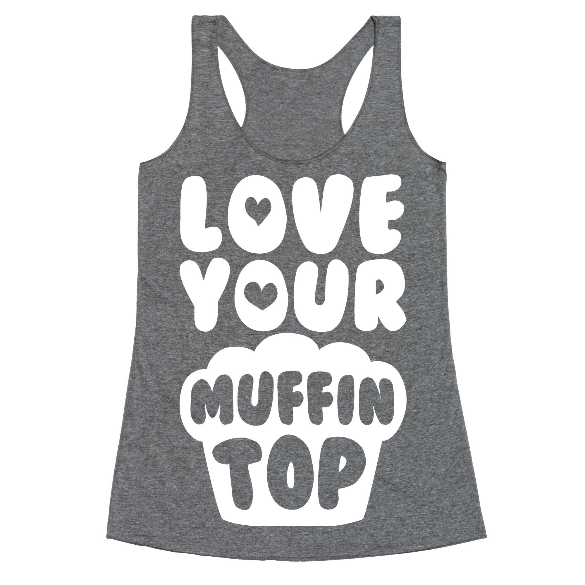 Love Your Muffin Top Racerback Tank